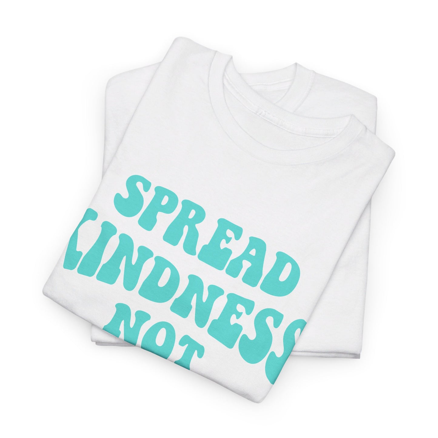 Spread Kindness Not Germs - T-Shirt