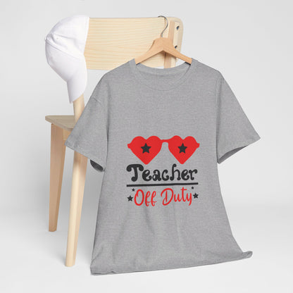 Teacher Off Duty - T-Shirt