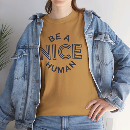 Be A Nice Human - T-Shirt