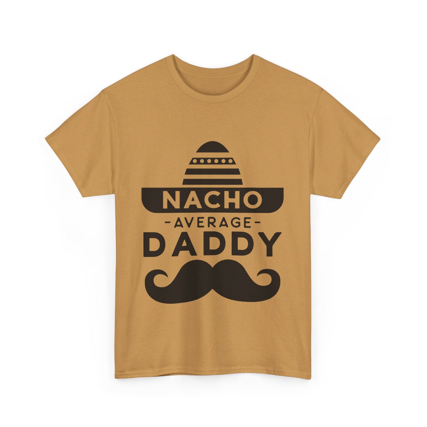 Nacho Average Daddy T-Shirt