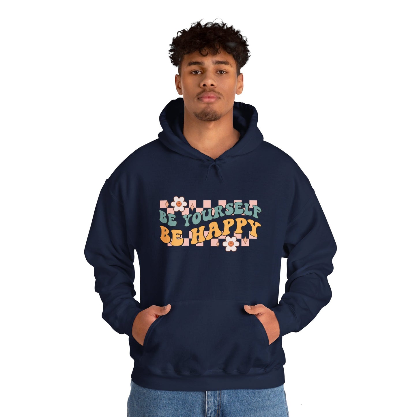 Be Yourself Be Happy - Hooded Sweatshirt