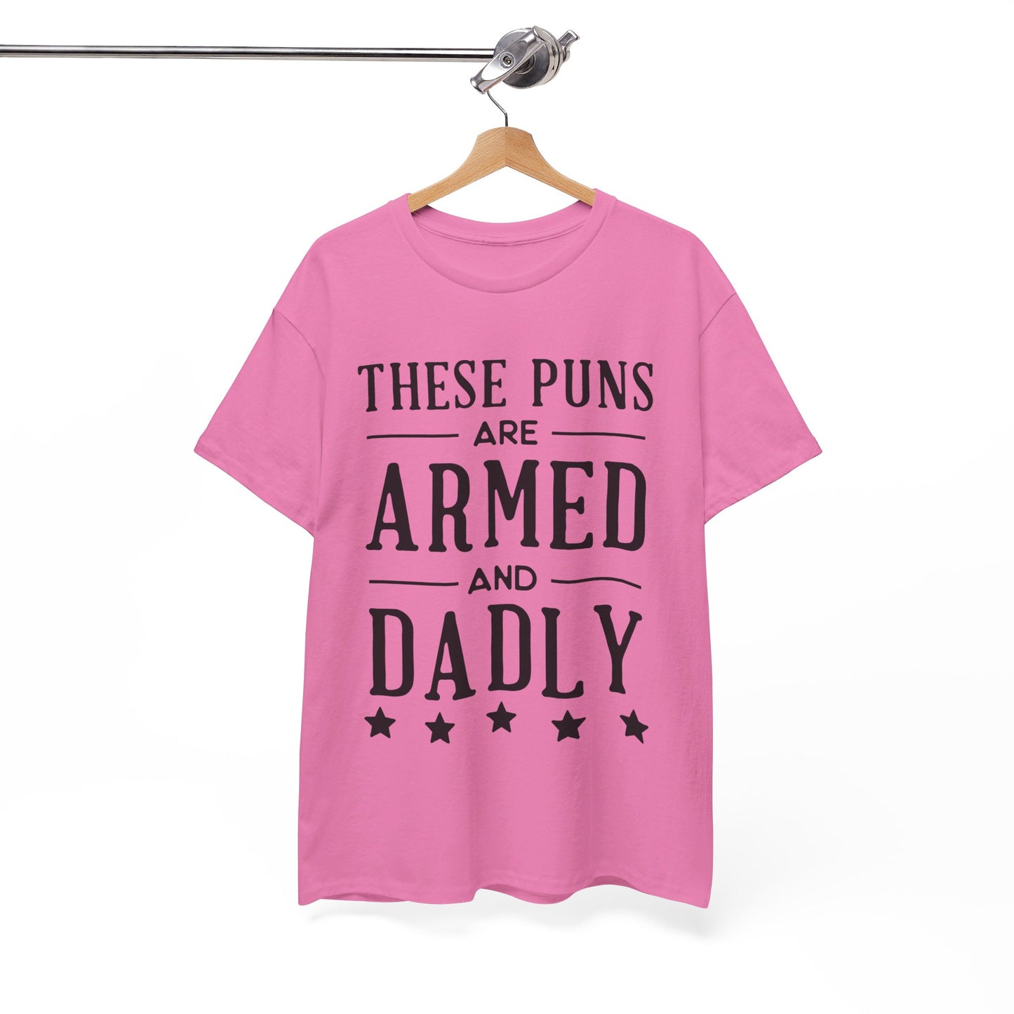 These Puns Are Armed amd Dadly - T-Shirt