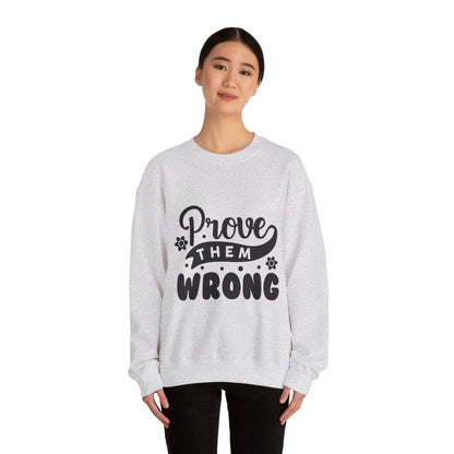 Prove Them Wrong - Crewneck Sweatshirt