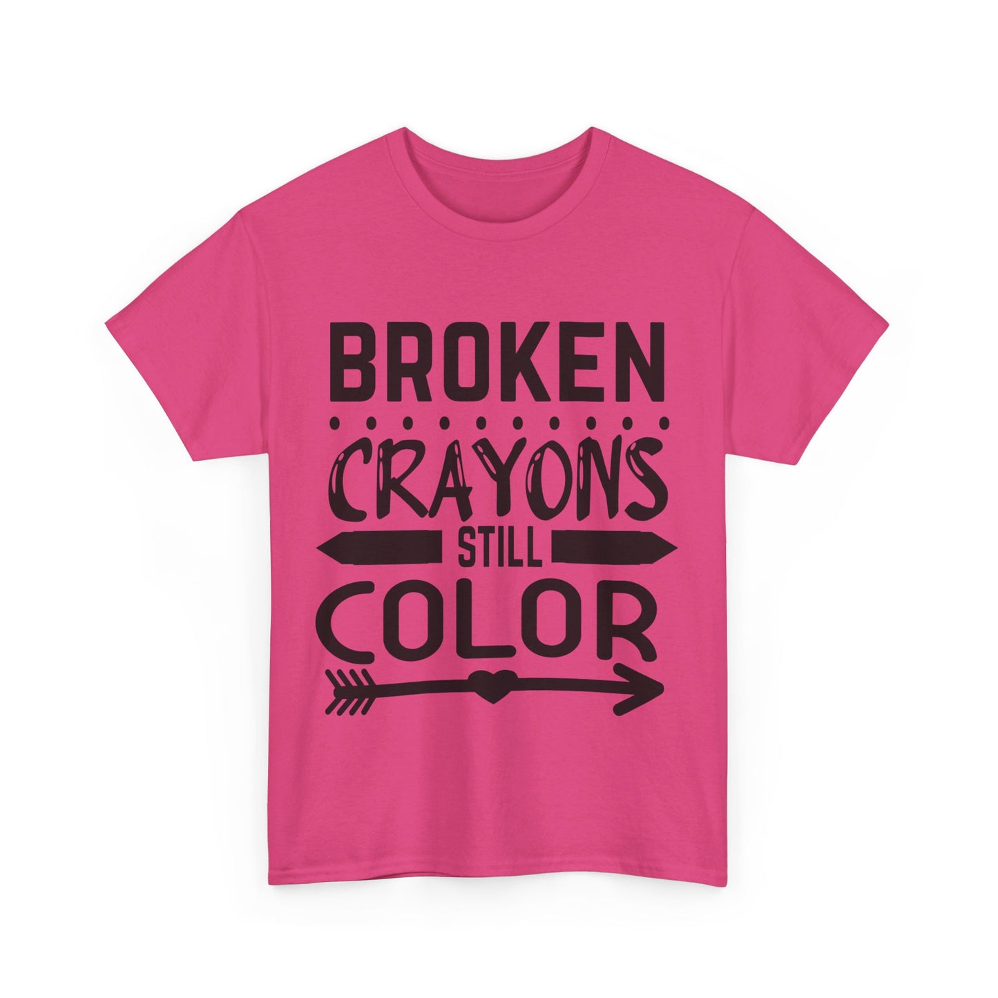 Broken Crayons Still Color T-Shirt