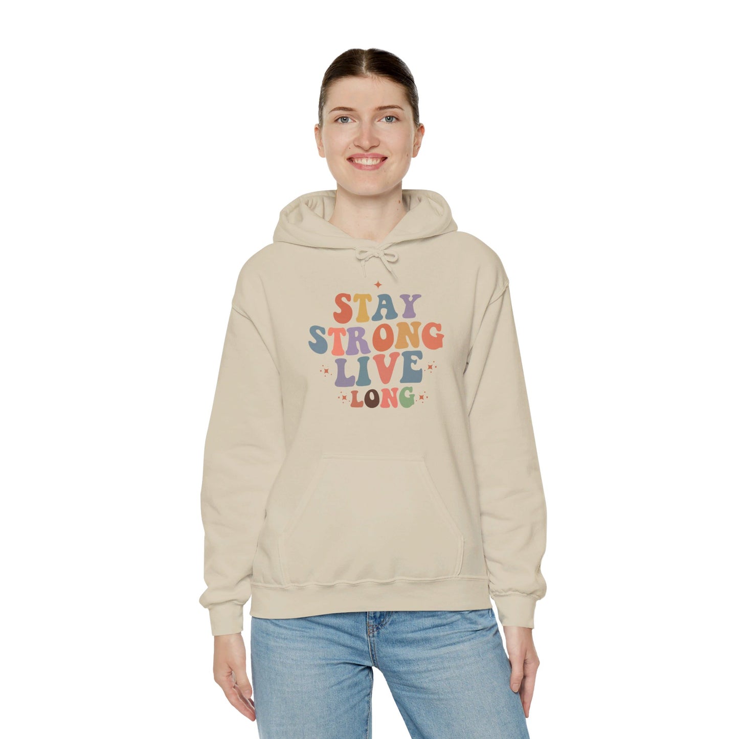 Stay Strong Long Live - Hooded Sweatshirt