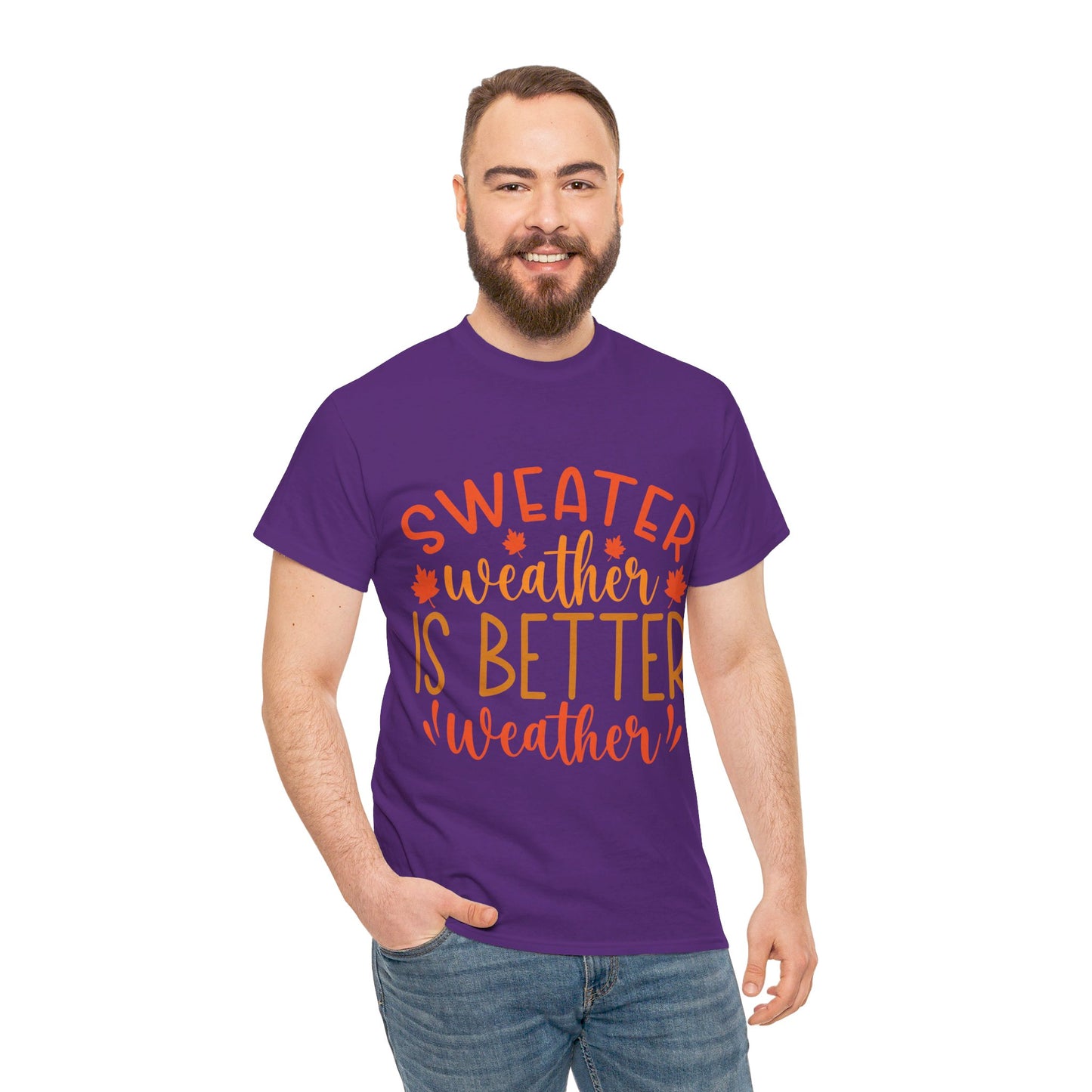 Sweater Weather is Better Weather-T-Shirt