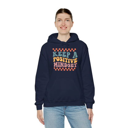 Keep a Positive Mindset - Hooded Sweatshirt