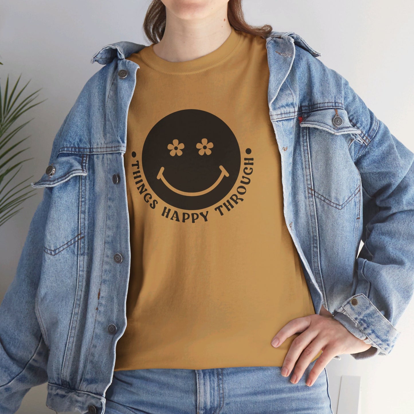 Things Happy Through - T-Shirt