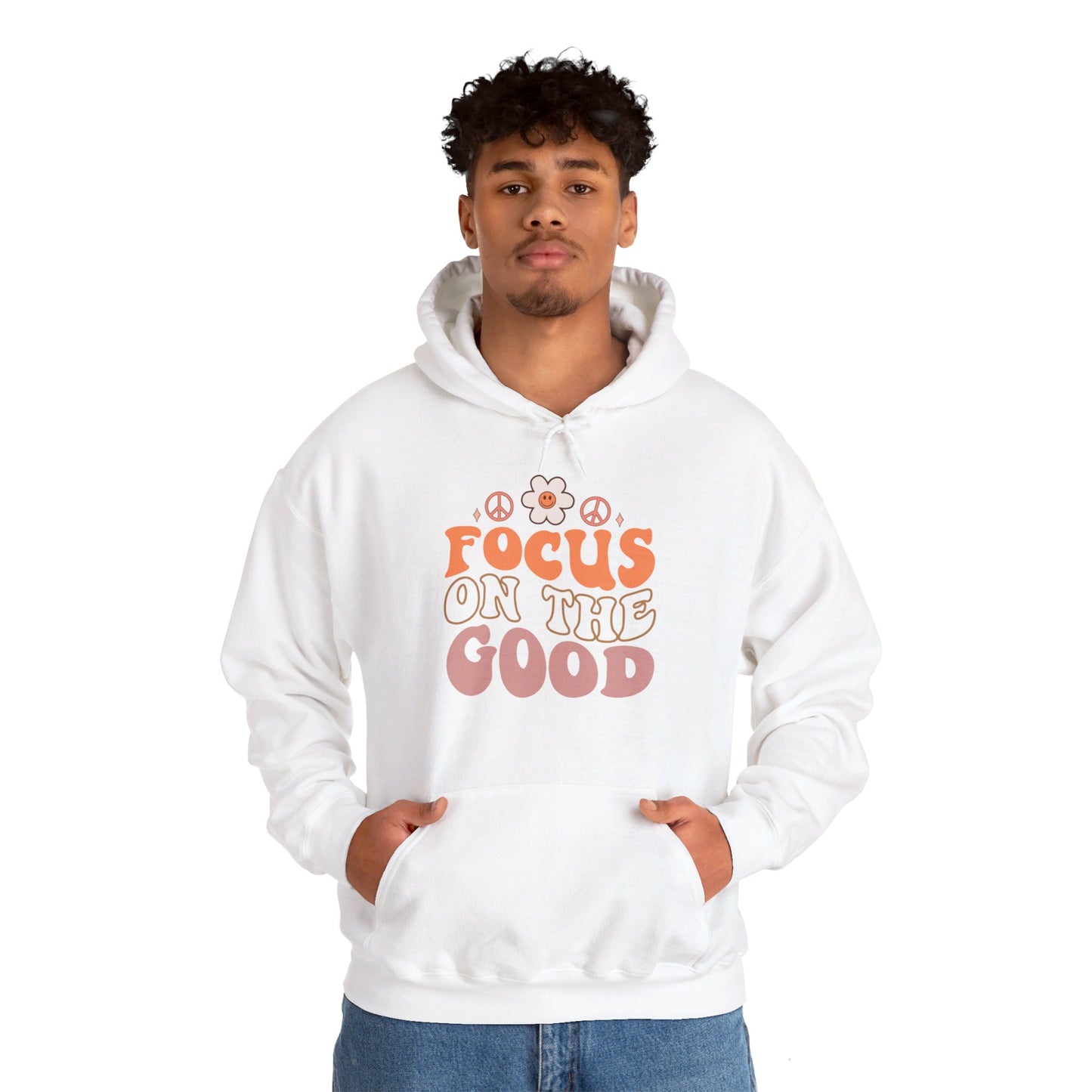 Focus on the Good - Hooded Sweatshirt