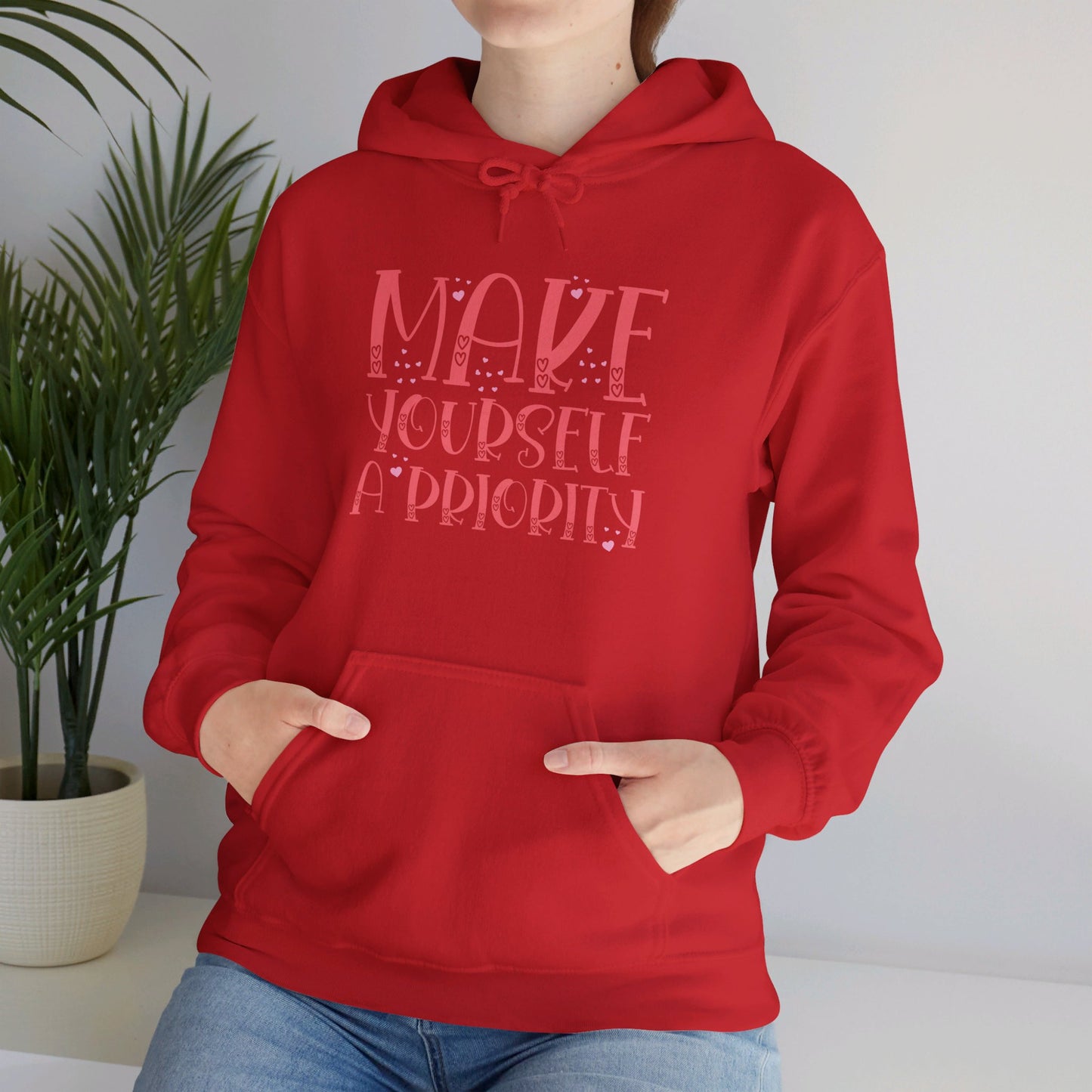 Make Yourself the Top Priority - Hooded Sweatshirt