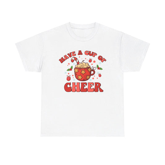 Have A Cup Of Cheer - T-Shirt