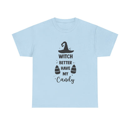 Witch better have my candy - T-Shirt