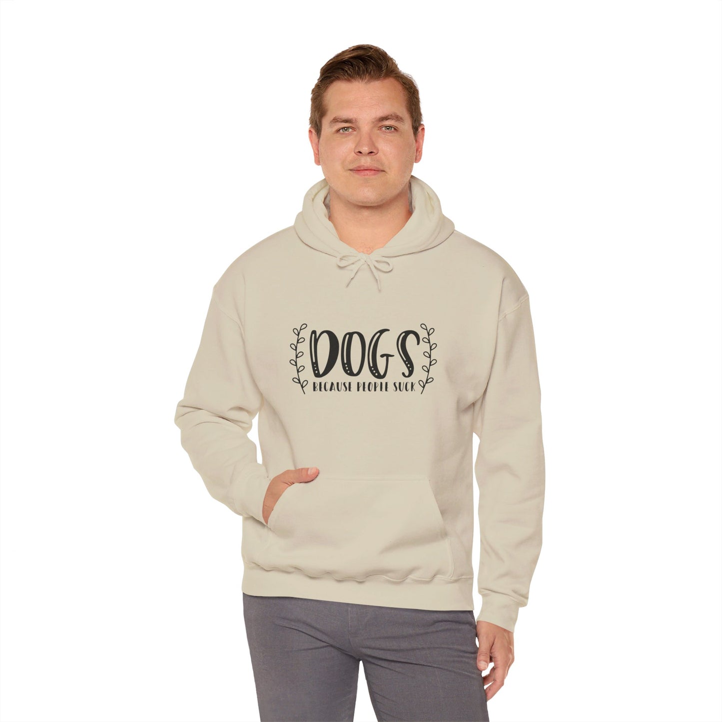 Dogs Because People Suck - Hooded Sweatshirt