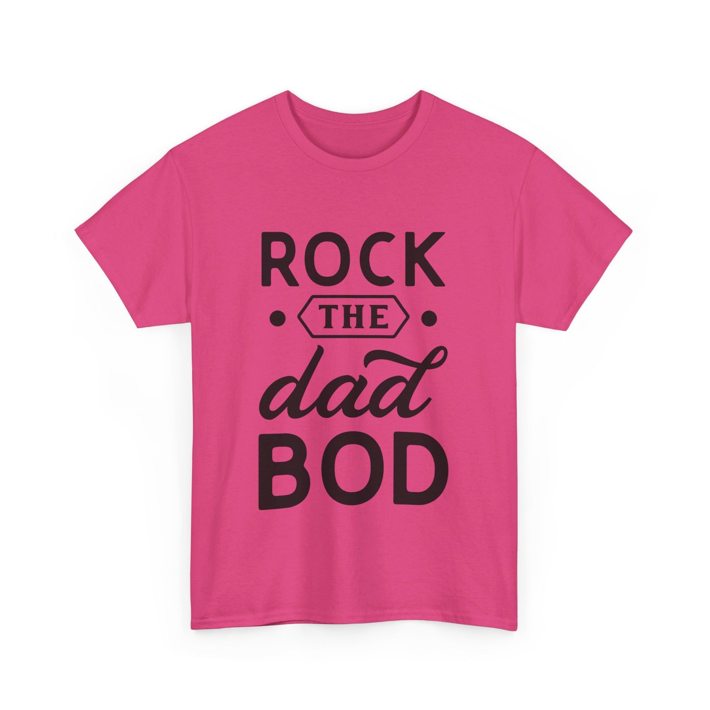 Rock the Dad Bod T-Shirt