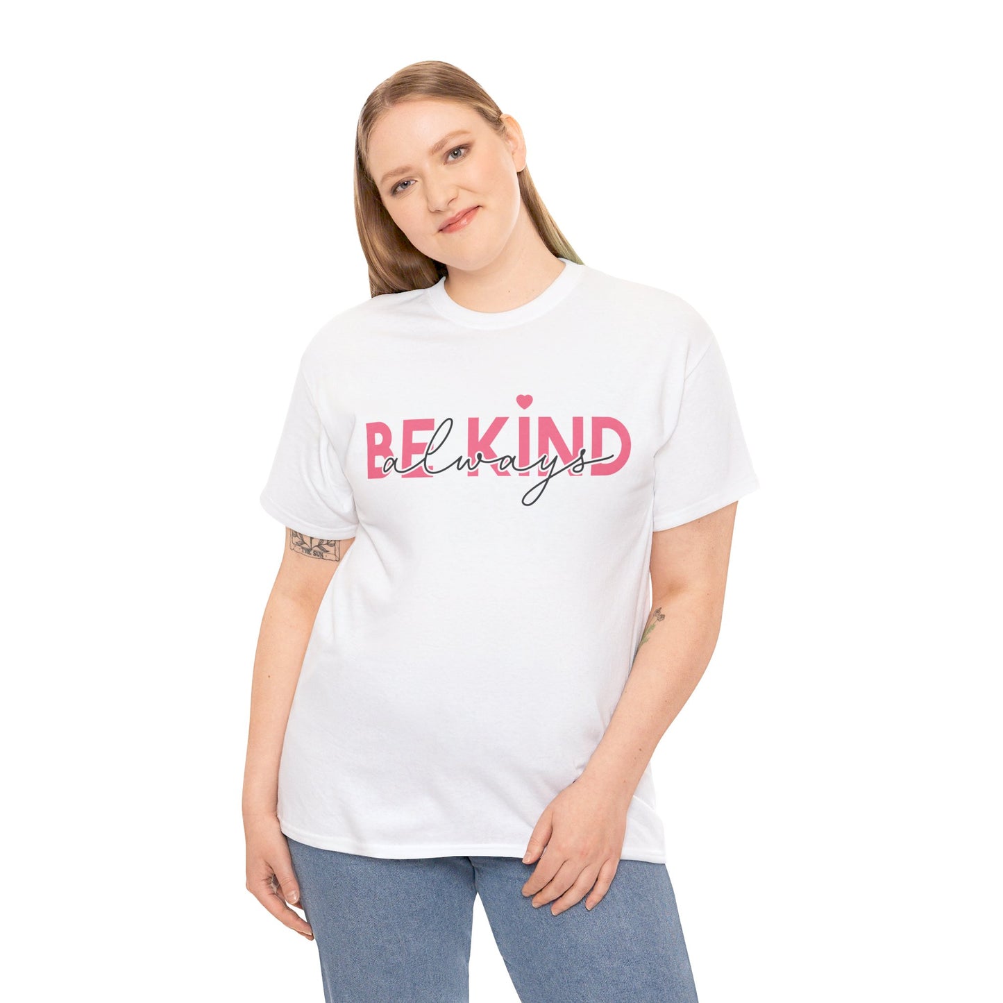 Be Kind Always - T-Shirt