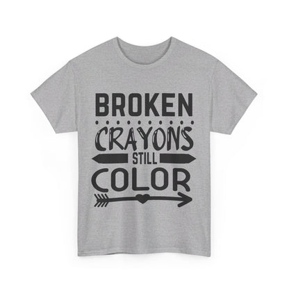 Broken Crayons Still Color T-Shirt