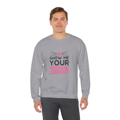 Show Me Your Kitties - Sweatshirt