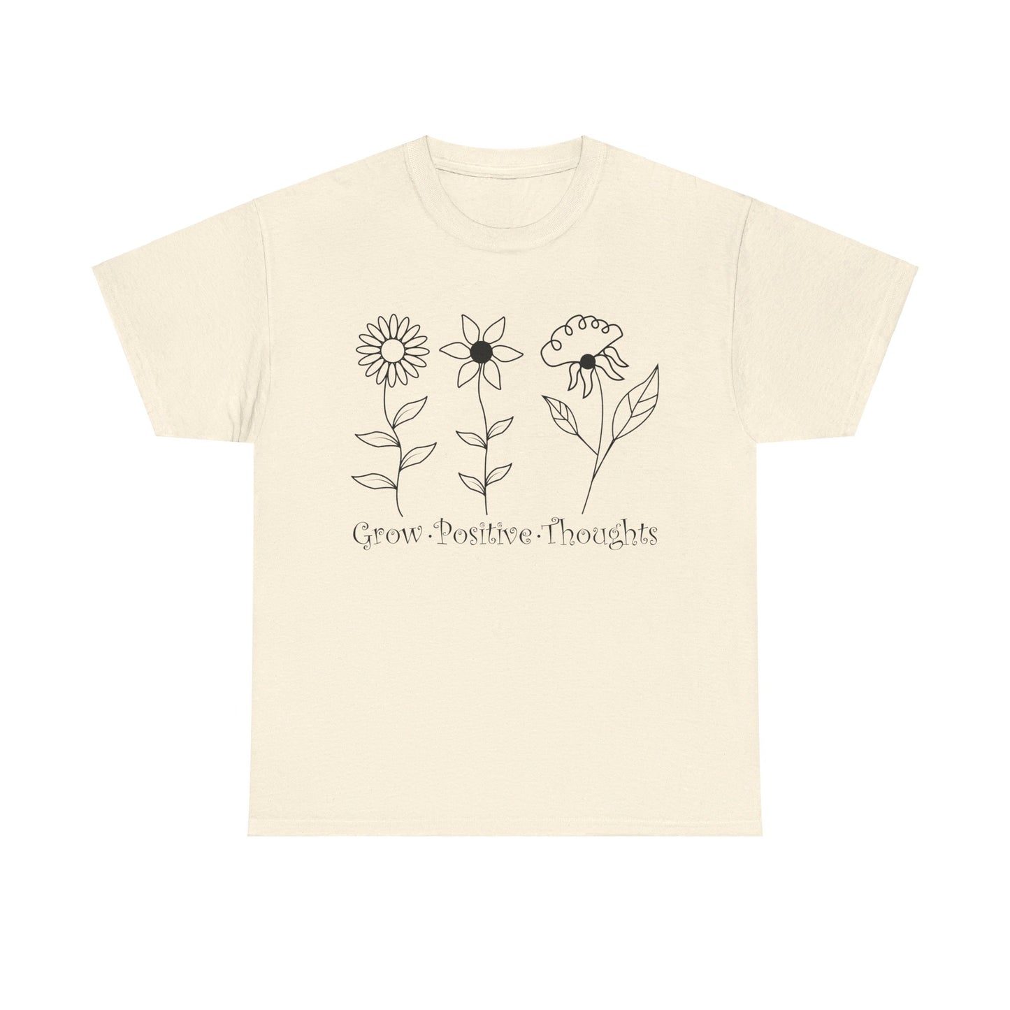 Grow Positive Thoughts - T-Shirt