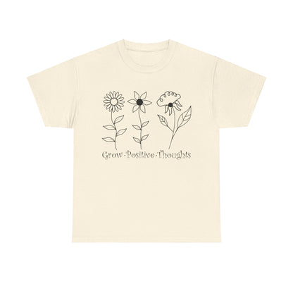 Grow Positive Thoughts - T-Shirt