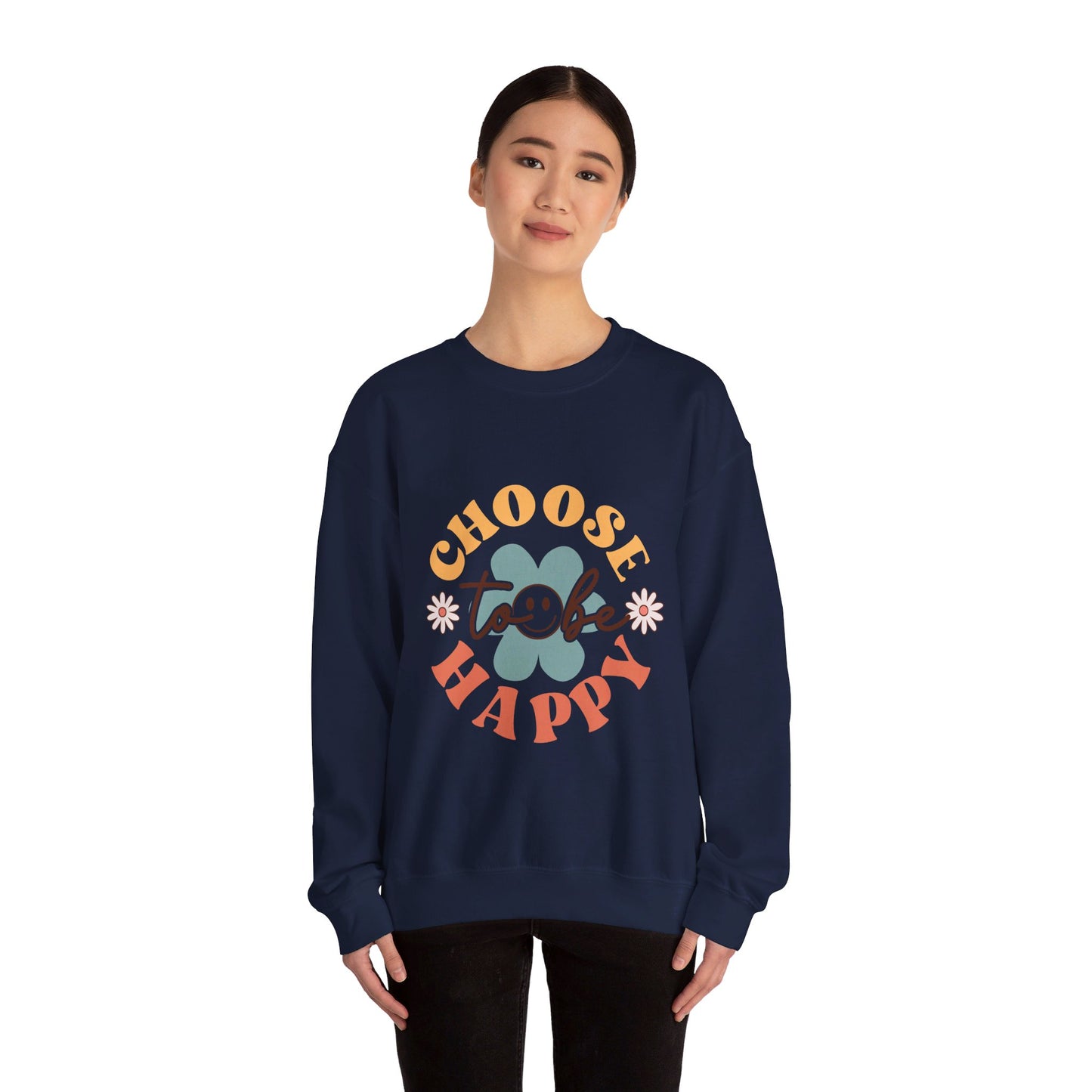 Choose To Be Happy - Sweatshirt