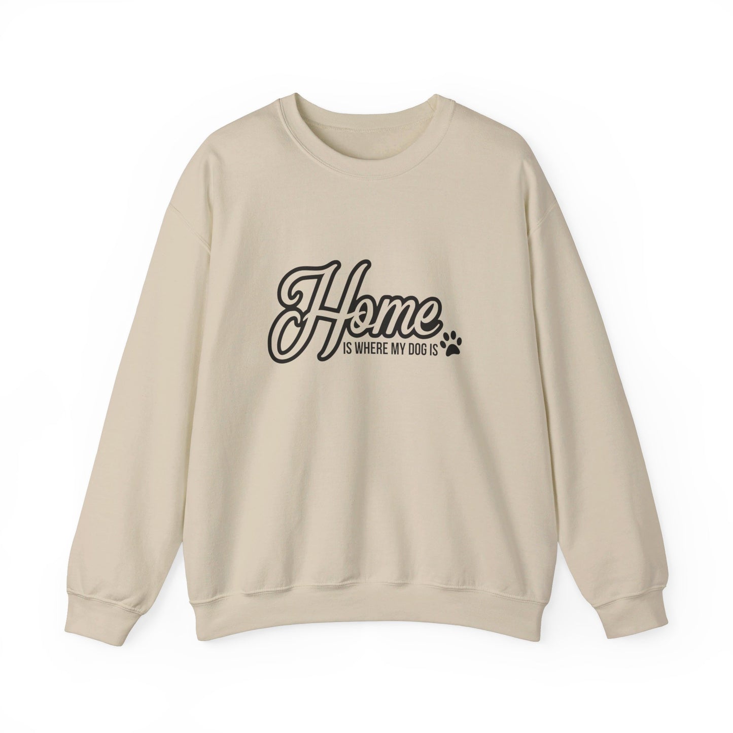 Home Is Where My Dog Is - Crewneck Sweatshirt