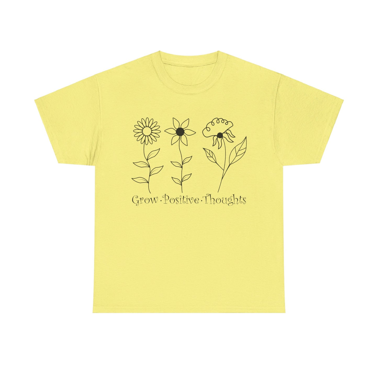 Grow Positive Thoughts - T-Shirt