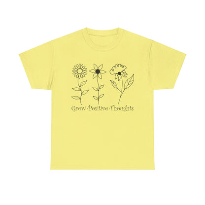 Grow Positive Thoughts - T-Shirt