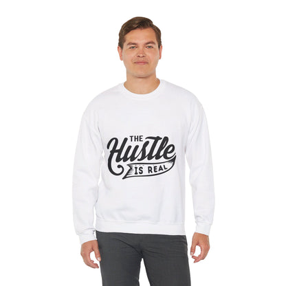 The Hustle Is Real - Sweatshirt