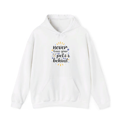 Never Leave Your Pet Behind - Hooded Sweatshirt