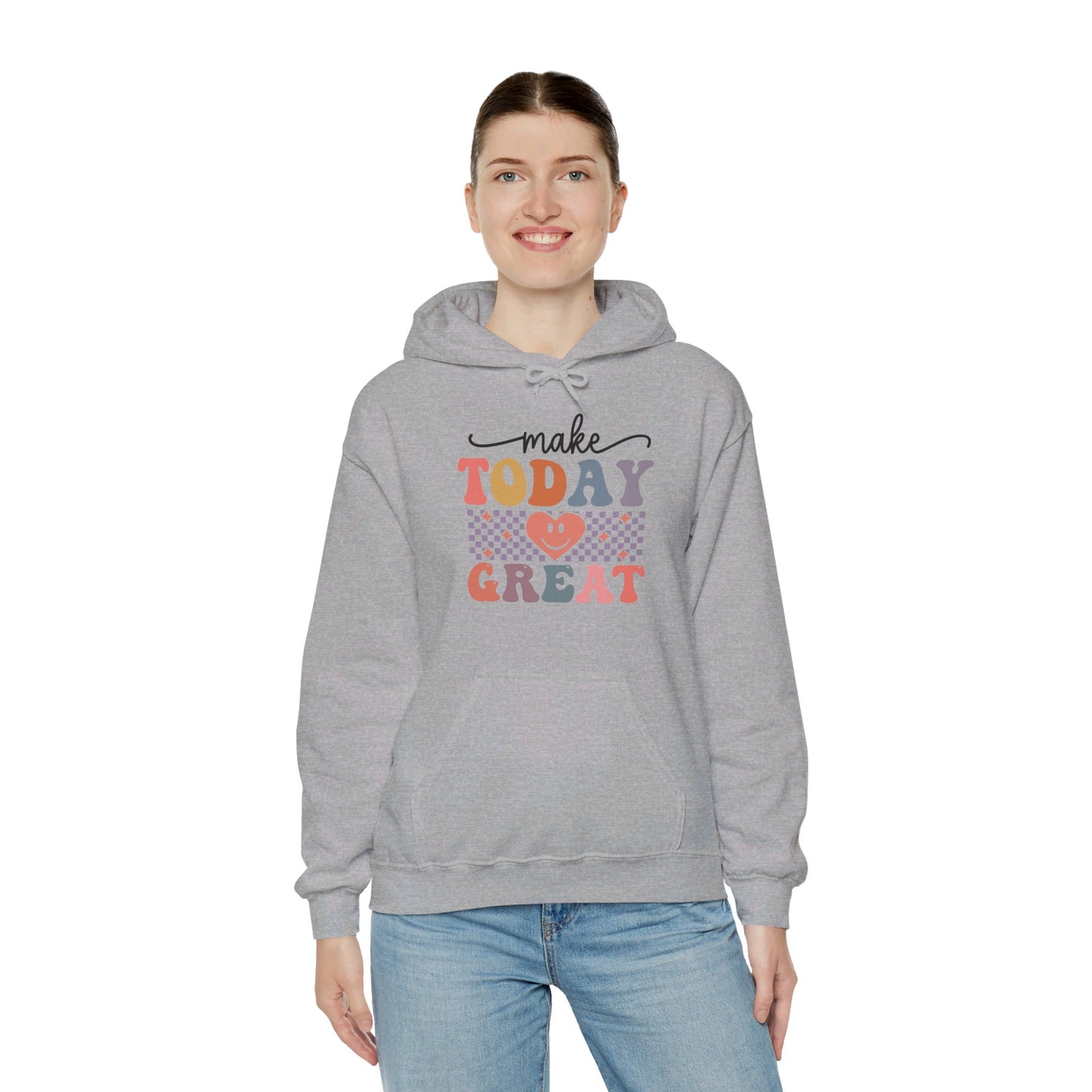 Make Today Great - Hooded Sweatshirt