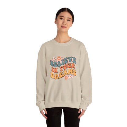 Believe In Your Dreams - Sweatshirt