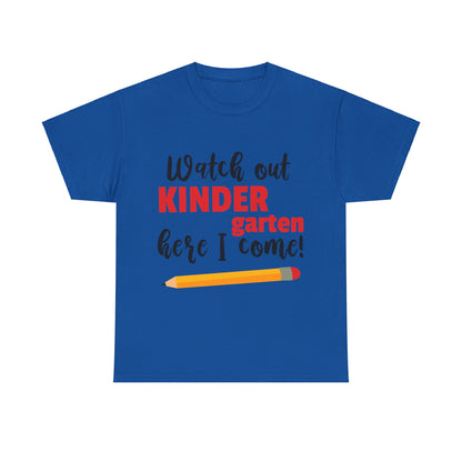 Watch Out Here I Come - Kindergarten T-Shirt