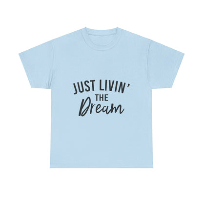 Livin' the Dream T-Shirt