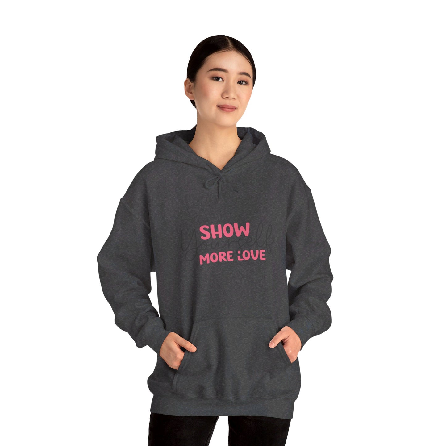 Show Yourself More Love 1 - Hooded Sweatshirt