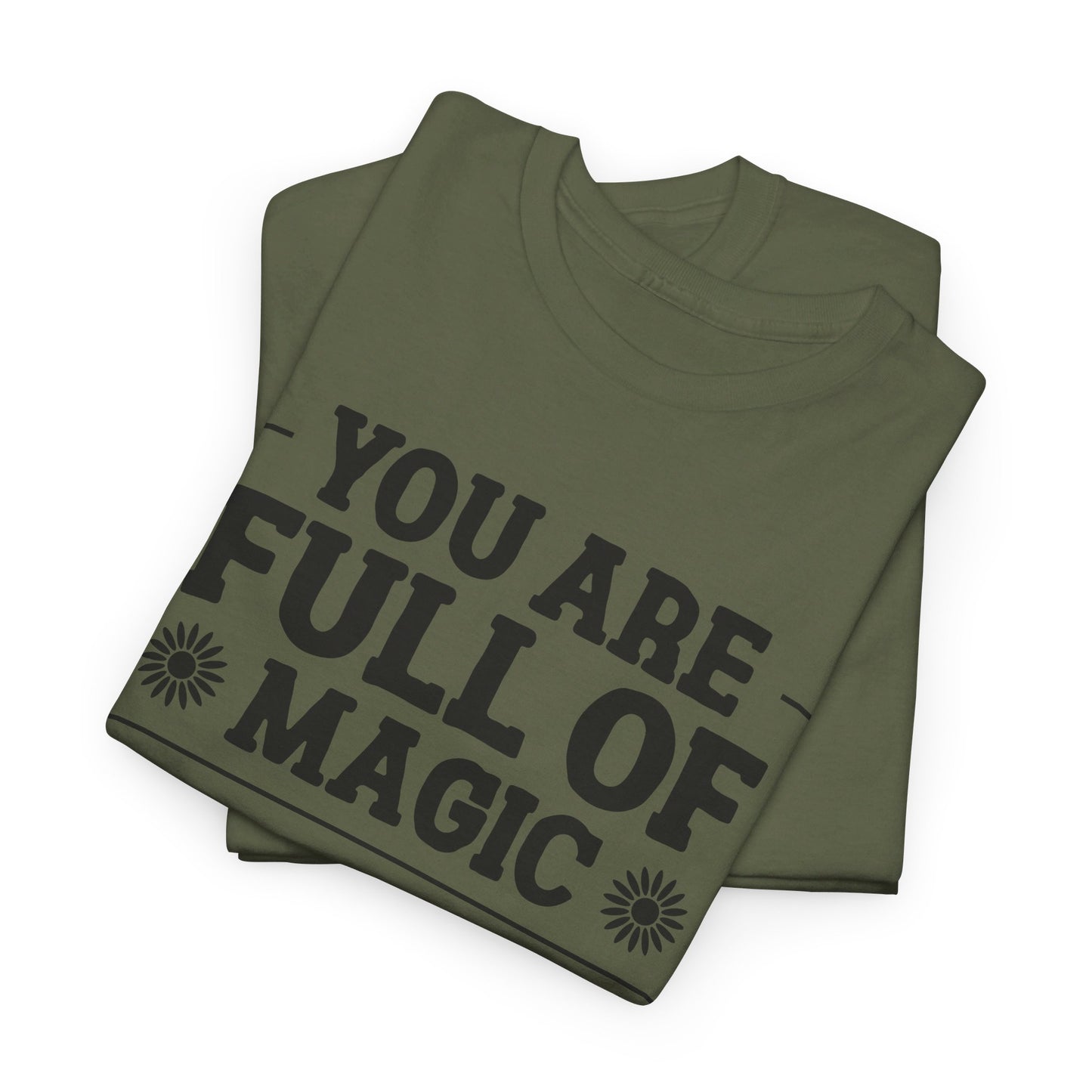 You Are Full Of Magic - T-Shirt