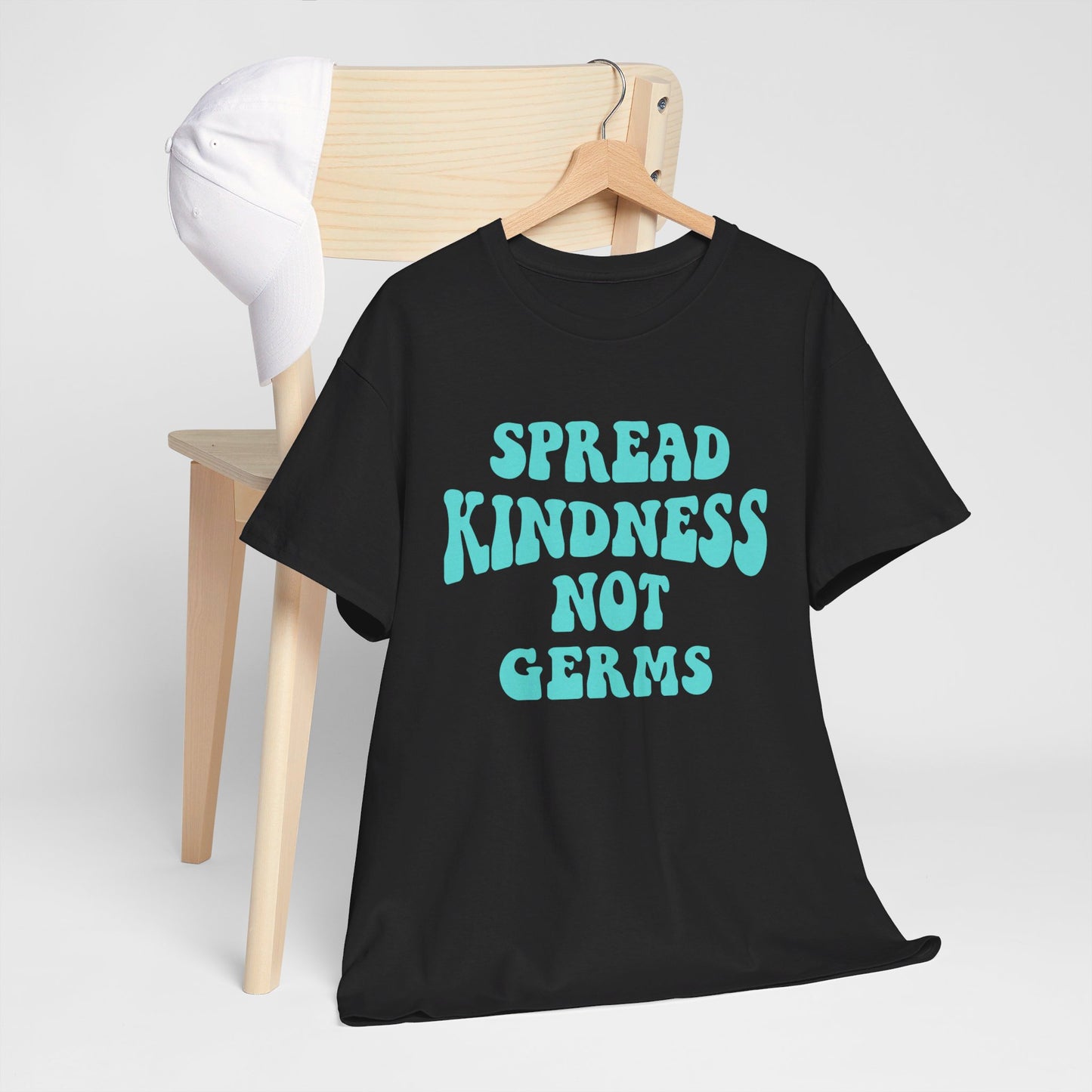 Spread Kindness Not Germs - T-Shirt