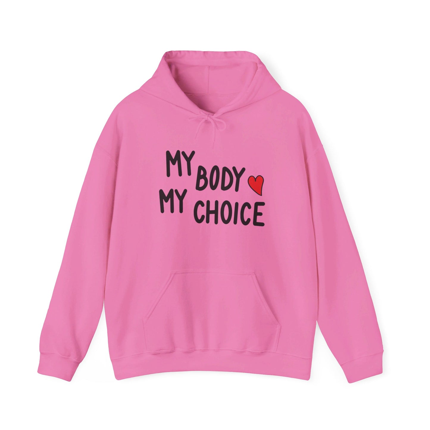 My Body My Choice, Always - Hooded Sweatshirt