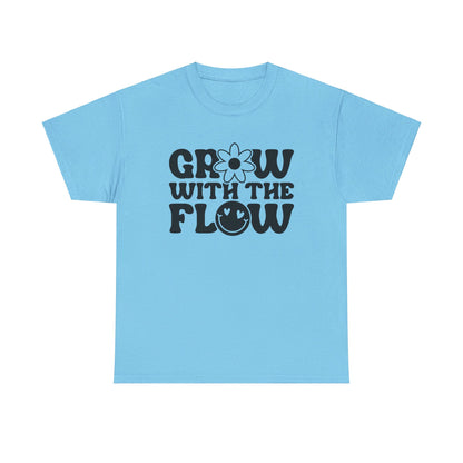 Grow With The Flow - T-Shirt