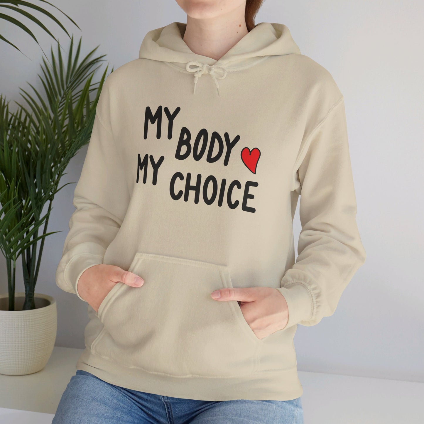 My Body My Choice, Always - Hooded Sweatshirt