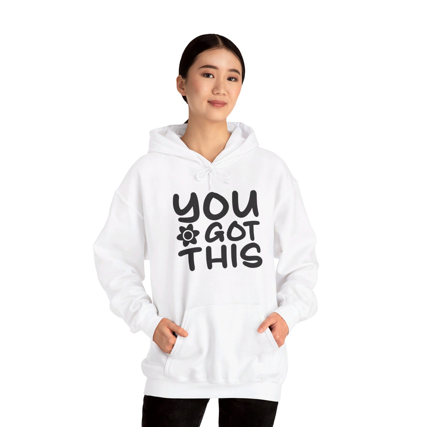 You Got This - Hooded Sweatshirt