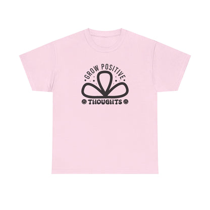 Grow Positive Thoughts - T-Shirt