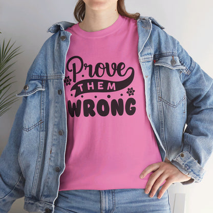 Prove Them Wrong - T-Shirt