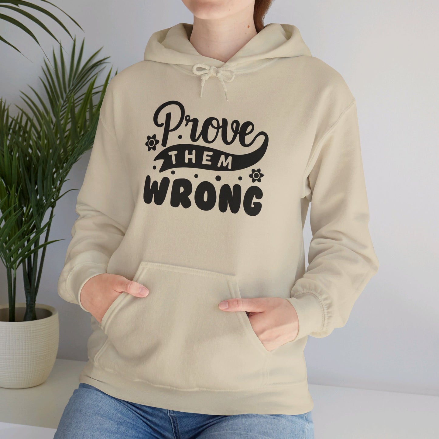 Prove Them Wrong - Hooded Sweatshirt