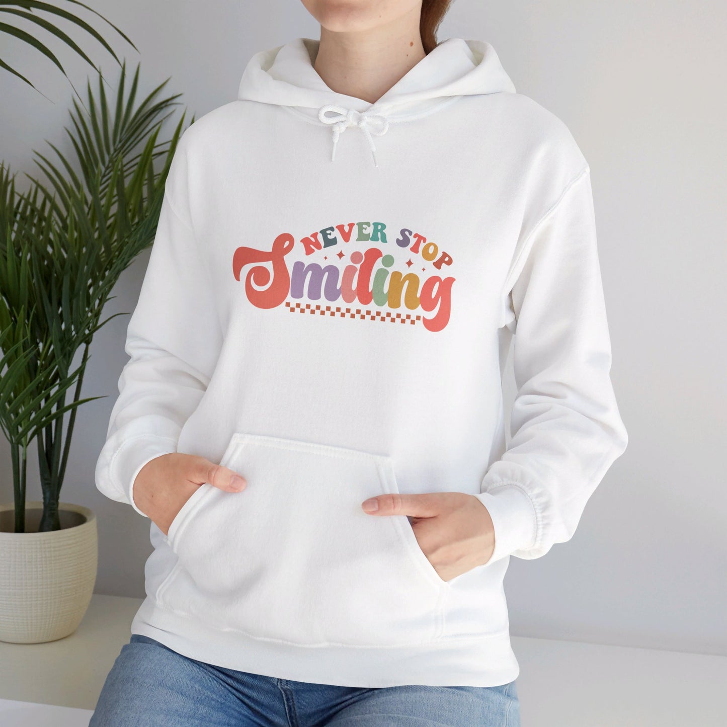 Never Stop Smiling - Hooded Sweatshirt