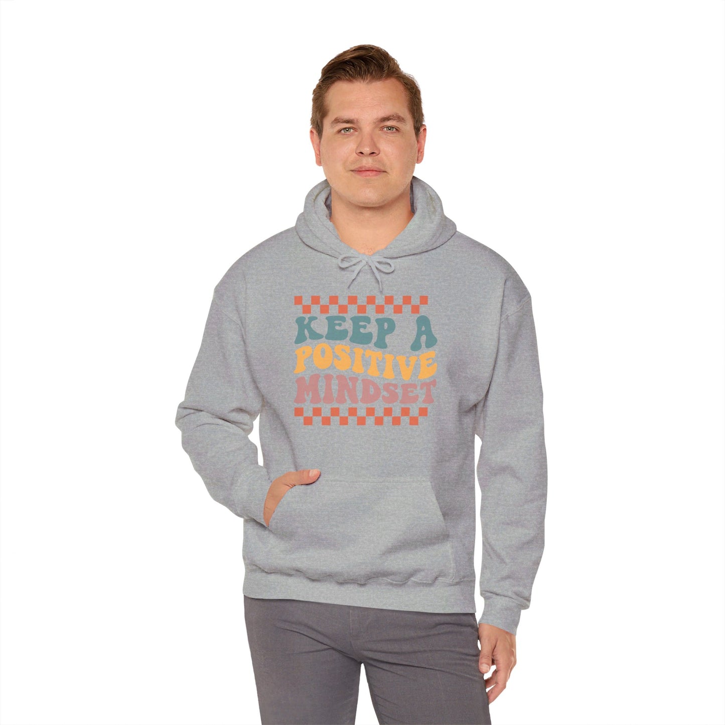 Keep a Positive Mindset - Hooded Sweatshirt