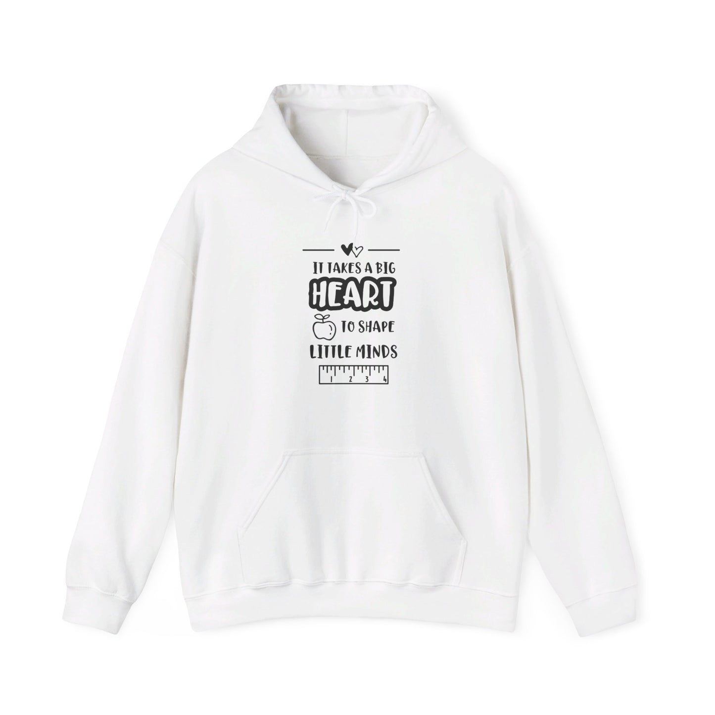 It Takes a Big Heart to Shape Little Minds - Hooded Sweatshirt