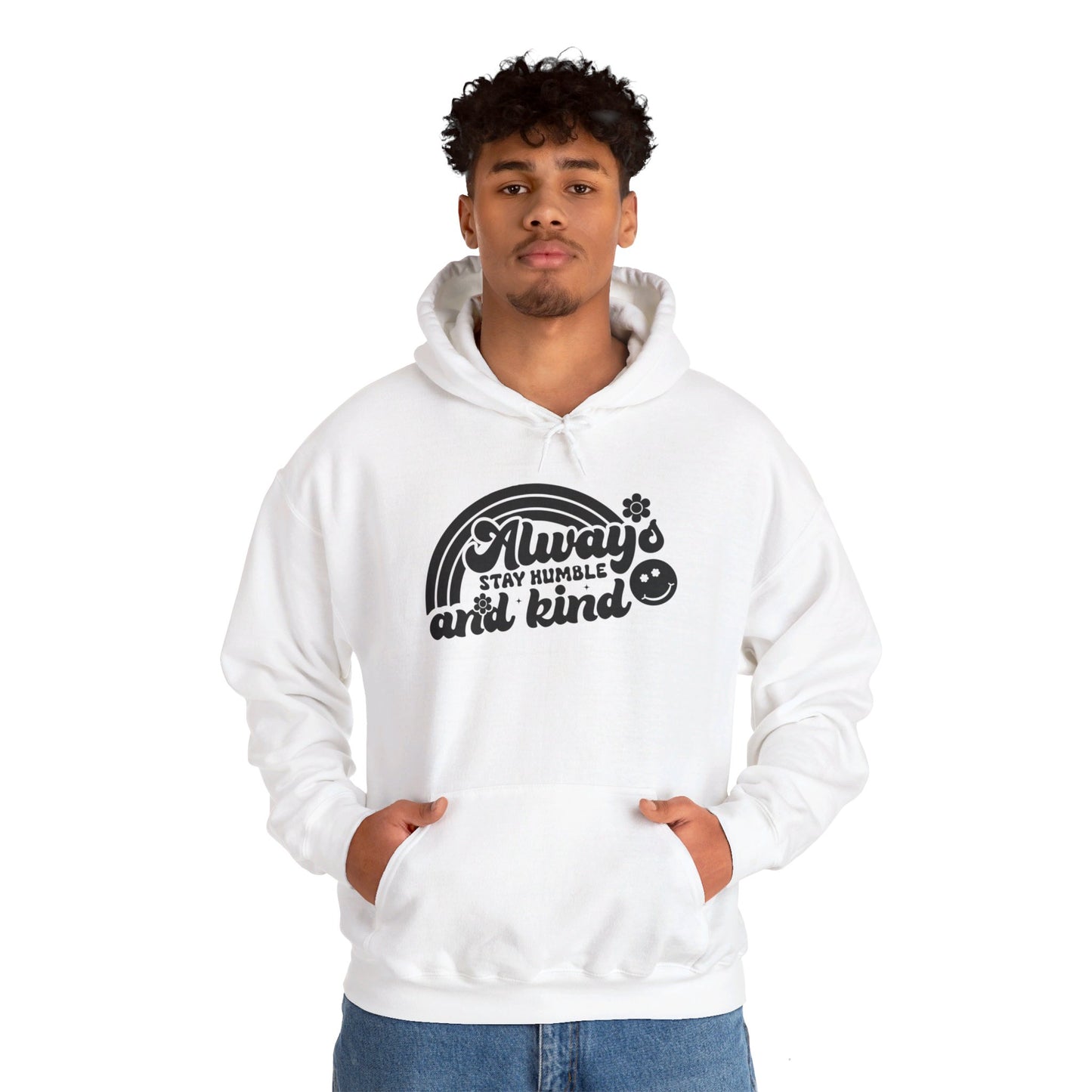 Always Stay Humble and Kind - Hooded Sweatshirt