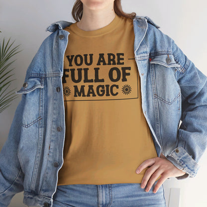 You Are Full Of Magic - T-Shirt