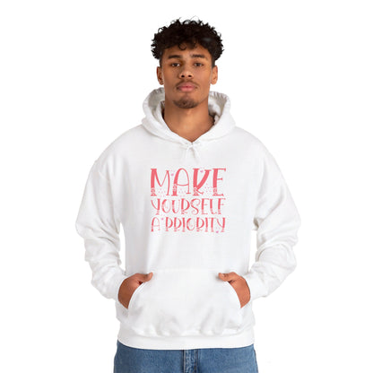 Make Yourself the Top Priority - Hooded Sweatshirt