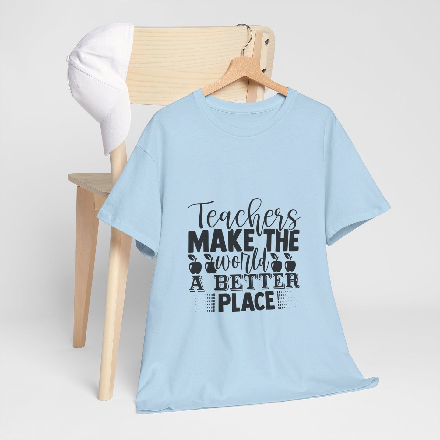 Teachers make the world a better place - T-Shirt